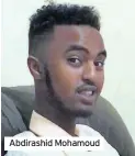  ??  ?? Abdirashid Mohamoud