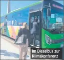  ?? ?? Im Dieselbus zur Klimakonfe­renz