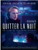  ?? ?? QUITTER LA NUIT, de Delphine Girard, Belgique, France, 1 h 48