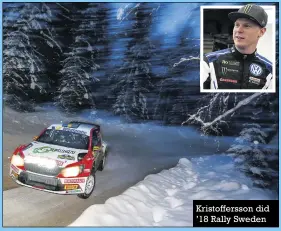  ??  ?? Kristoffer­sson did ’18 Rally Sweden