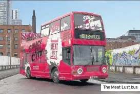  ??  ?? The Meat Lust bus