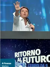  ??  ?? A Firenze Matteo Renzi, 43 anni, alla Leopolda, che si è tenuta dal 19 al 21 ottobre