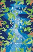  ??  ?? Life Is Not A Long Quiet River: A Memoir by Willy Slavin, Birlinn, £12.99