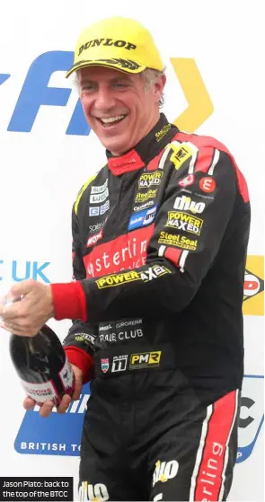  ??  ?? Jason Plato: back to the top of the BTCC