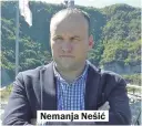  ??  ?? Nemanja Nešić