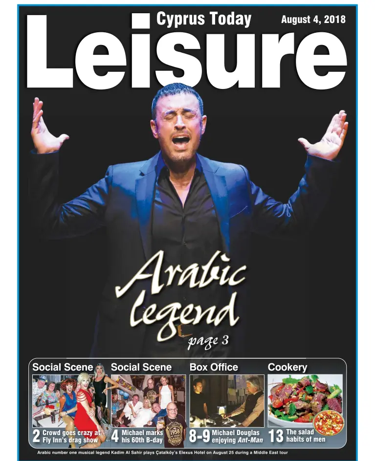  ??  ?? Arabic number one musical legend Kadim Al Sahir plays Çatalköy’s Elexus Hotel on August 25 during a Middle East tour