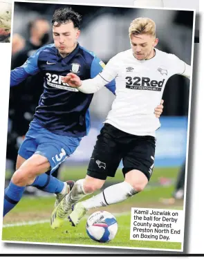  ??  ?? Kamil Jozwiak on the ball for Derby County against Preston North End on Boxing Day.