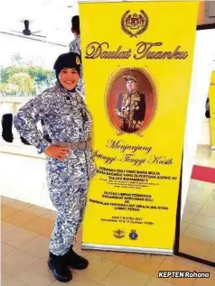  ??  ?? PROFIL
Nama: Rohana Jupri Asal: Tanjung Karang, Selangor
Umur: 54 tahun Pendidikan Tertinggi: Sarjana Pengurusan Pencapaian: Pegawai Wanita Pertama berpangkat Kepten Jawatan: Pegawai Memerintah Depot Bantuan Barat Tentera Laut Diraja Malaysia...