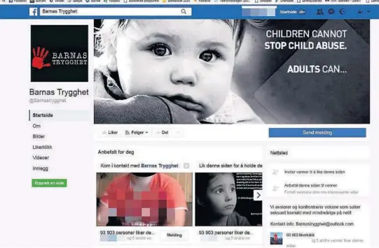  ?? SKJERMDUMP ?? POPULAERE PÅ FACEBOOK: «Barnas Trygghet» har over 93.900 tilhengere på Facebook, og har fått 2000 nye etter den omtalte aksjonen i Porsgrunn.