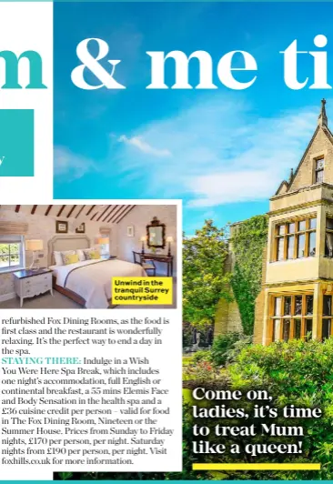  ??  ?? Unwind in the tranquil Surrey countrysid­e