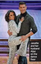  ?? ?? Janette and her husband Aljaz on the dance floor