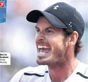  ??  ?? Set to feature Andy Murray