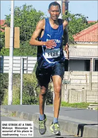  ?? Picture: FILE ?? ONE STRIDE AT A TIME: Makaya Masumpa is assured of his place in roadrunnin­g