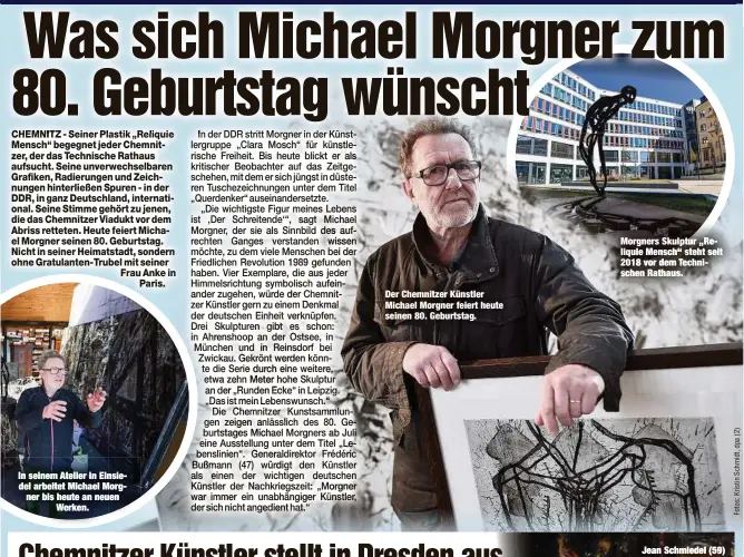  ?? ?? In seinem Atelier in Einsiedel arbeitet Michael Morgner bis heute an neuen Werken.
Der Chemnitzer Künstler Michael Morgner feiert heute seinen 80. Geburtstag.
Morgners Skulptur „Reliquie Mensch“steht seit 2018 vor dem Technische­n Rathaus.