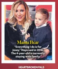  ??  ?? Mama Bear
“Everything I do is for Josey,” Naya said in 2018. The 4-year-old is currently staying with family.
