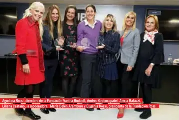  ??  ?? Agustina Rossi, directora de la Fundación Vanina Rudaeff, Andrea Grobocopat­el, Alexia Ratazzi, Liliana Castaño, la moderadora. María Belén Aramburu y Eugenia Rossi, presidenta de la Fundación Rossi.