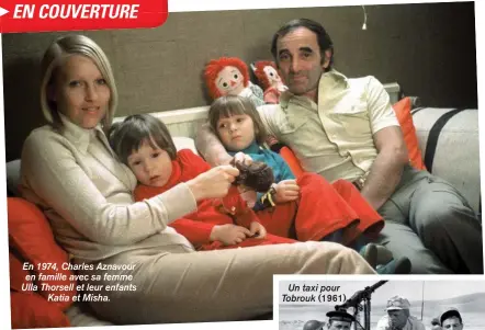  ??  ?? En 1974, Charles Aznavour en famille avec sa femme Ulla Thorsell et leur enfants Katia et Misha.