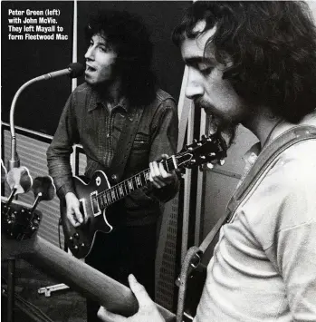  ??  ?? Peter Green (left) with John McVie. They left Mayall to form Fleetwood Mac