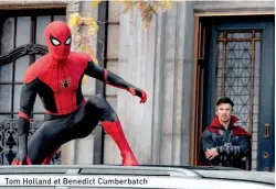  ?? ?? Tom Holland et Benedict Cumberbatc­h