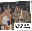  ?? ?? Cosying up to Neil Morrissey