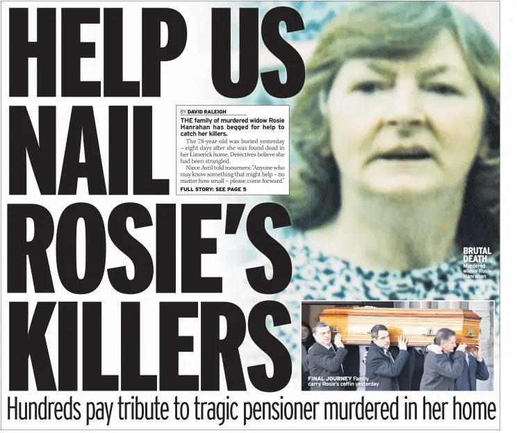  ??  ?? BRUTAL DEATH Murdered widow Rosie Hanrahan