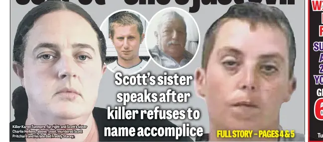  ??  ?? Killer Karen Tunmore, far right and Scott’s sister Charlie Hellens, above. Inset, murdered Scott Pritchard and his late dad Freddy Stacey.