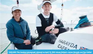  ?? ?? CAGLIARI: This handout photograph released on April 19, 2022 shows Britain’s James Harayda and Dee Caffari as they compete in WOLD Sardinia 2020 sailing event off the coast of Sardinia on Aug 18, 2020. —AFP