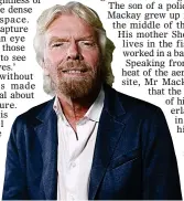  ??  ?? Virgin boss Sir Richard Branson SPACE PIONEER: