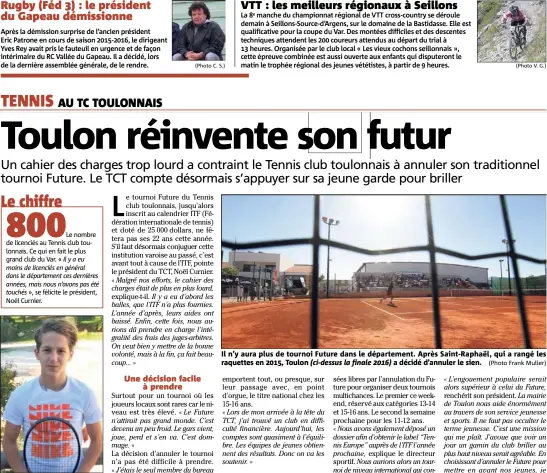  ?? (Photo DR) (Photo Frank Muller) ?? Le TCT souhaite surfer sur les résultats de ses jeunes, comme ceux de Sean Cuenin, qui enchaîne les succès sur le circuit Tennis Europe. Il n’y aura plus de tournoi Future dans le départemen­t. Après Saint-Raphaël, qui a rangé les raquettes en ,...