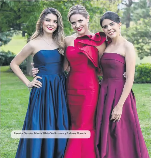  ??  ?? Renata García, María Silvia Velázquez y Paloma García