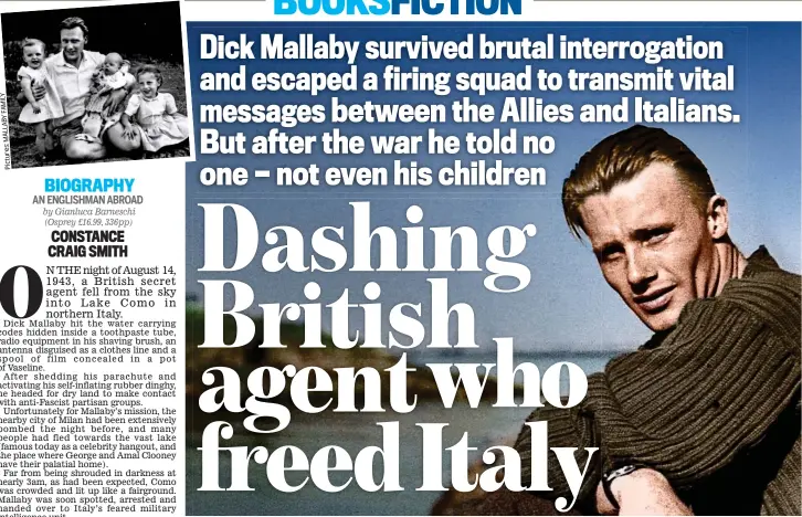  ??  ?? Heroic: Dick Mallaby in Italy at the end of the war and, inset, with his first three children, Caroline, Elisabeth and Christophe­r