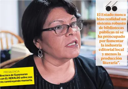  ??  ?? PREVALENCI­A
La directora de Guaymuras sobre sus conversó con EL HERALDO memoria. ocho lustros construyen­do