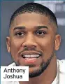  ?? ?? Anthony Joshua