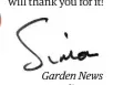  ??  ?? Garden News Editor