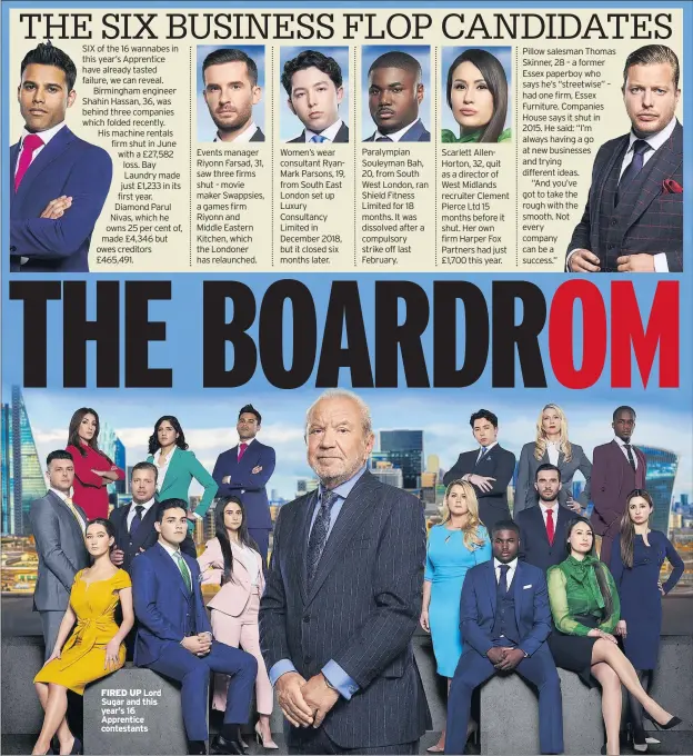  ??  ?? FIRED UP Lord Sugar and this year’s 16 Apprentice contestant­s