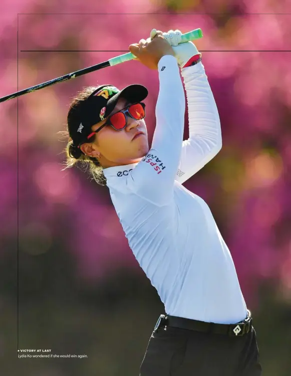  ??  ?? ▶ victory at last
Lydia Ko wondered if she would win again.