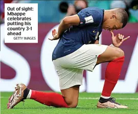  ?? GETTY IMAGES ?? Out of sight: Mbappe celebrates putting his country 3-1 ahead