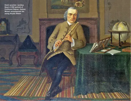  ??  ?? Dutch practice: Jacobus Buys’s 1780 portrait of Ferdinand Dejean; (below) Mozart accompanie­s the young Aloysia Weber