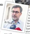  ??  ?? Dr. Özcan Akan