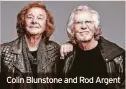  ?? ?? Colin Blunstone and Rod Argent