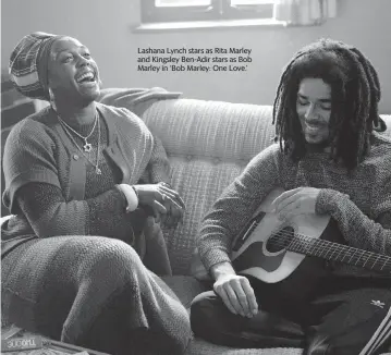  ?? CHIABELLA JAMES Paramount Pictures ?? Lashana Lynch stars as Rita Marley and Kingsley Ben-Adir stars as Bob Marley in ‘Bob Marley: One Love.’