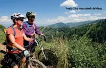  ??  ?? Park City mountain biking