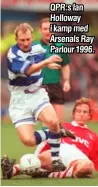  ??  ?? QPR:s Ian Holloway i kamp med Arsenals Ray Parlour 1996.