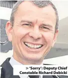  ??  ?? > ‘Sorry’: Deputy Chief Constable Richard Debicki