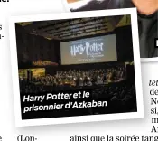  ??  ?? le Harry Potter et prisonnier d’Azkaban Bruno Pelletier