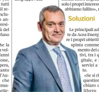  ??  ?? Volti
Valerio Marra, presidente di Acea Energia, società del gruppo Acea