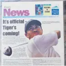  ?? ?? News that Tiger Woods was coming to town was big news.