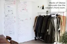  ??  ?? Racks of Okewa raincoats line the couple’s front room.