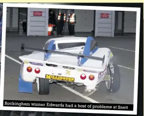  ??  ?? Rockingham winner Edwards had a host of problems at Snett