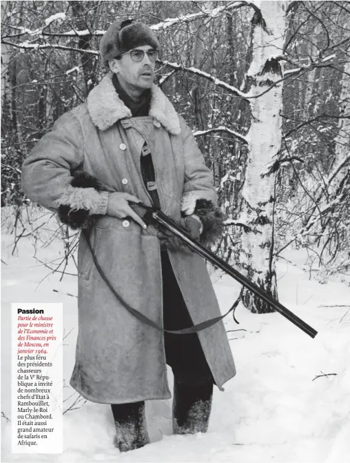  ??  ?? Passion
Partie de chasse pour le ministre de l’Economie et des Finances près de Moscou, en janvier 1964.
Le plus féru des présidents chasseurs de la Ve République a invité de nombreux chefs d’Etat à Rambouille­t, Marly-le-Roi ou Chambord. Il était aussi grand amateur de safaris en Afrique.